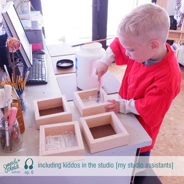 podcast episode 6: kiddos in the studio (my studio assistants)