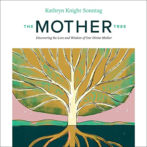 candy colored studio podcast episode #195 - kathryn knight sonntag's "the mother tree, discovering the love and wisdom of our divine mother"